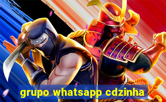 grupo whatsapp cdzinha